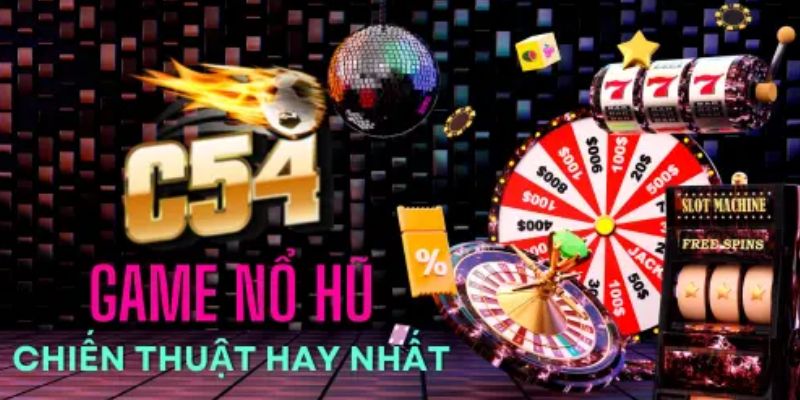 Sảnh game nổ hũ C54 được nhiều người lựa chọn tham gia